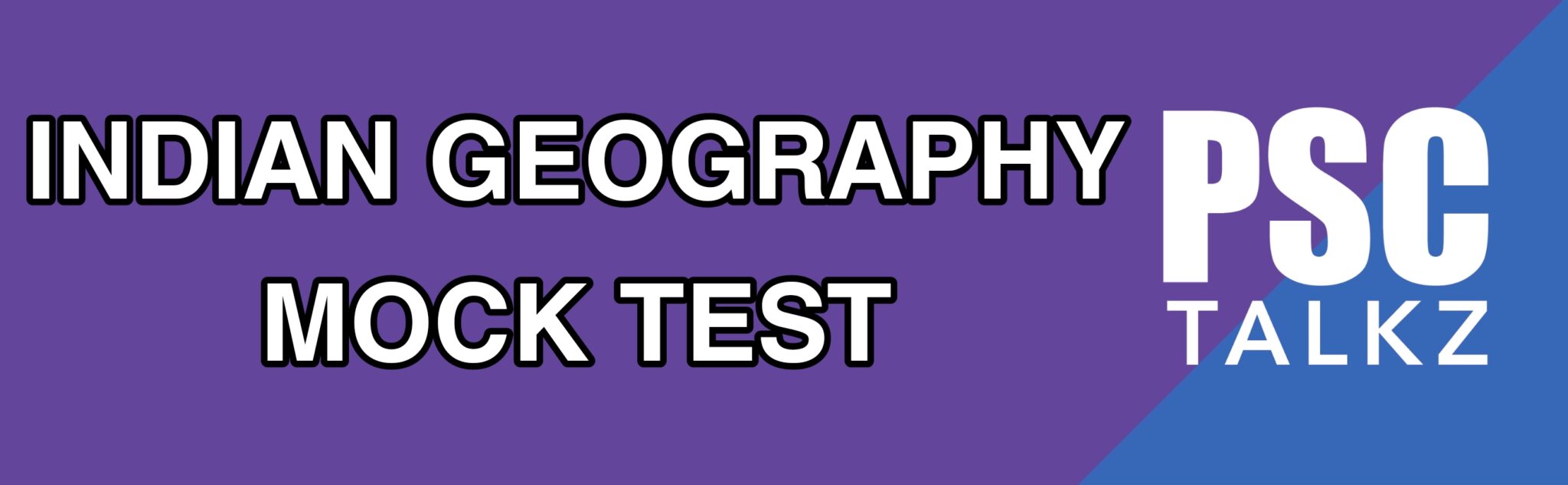 NCERT INDIAN GEOGRAPHY MOCK TEST 1 - CAPTAIN TALKZ