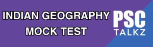 NCERT INDIAN GEOGRAPHY MOCK TEST 2