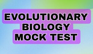 Evolutionary Biology Mock Test