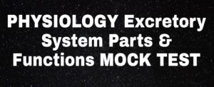 PHYSIOLOGY Excretory System Parts & Functions MOCK TEST